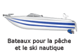Bateaux pour la pêche et le ski nautique